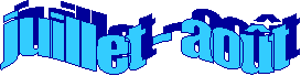 juillet - ao�t

